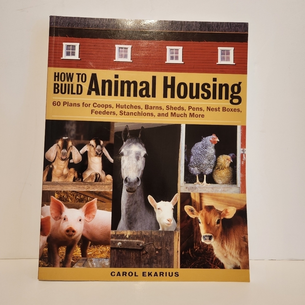 Like New "How to Build Animal Housing" by Carol Ekarius
